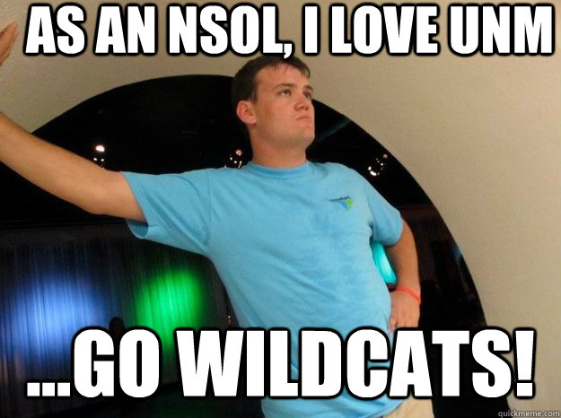 As an NSOL, I love UNM ...Go Wildcats!  Decent Guy Damon