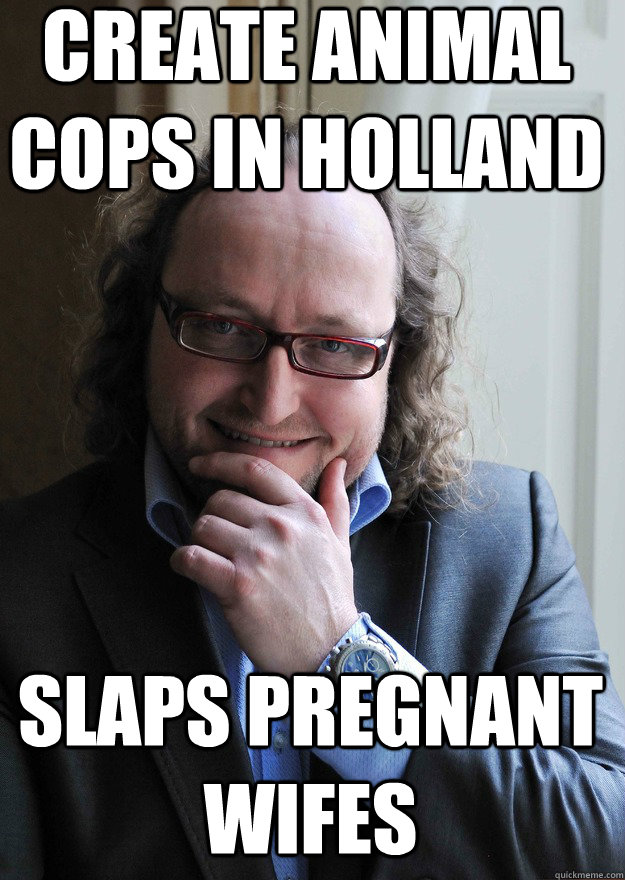 Create animal cops in holland Slaps pregnant wifes  