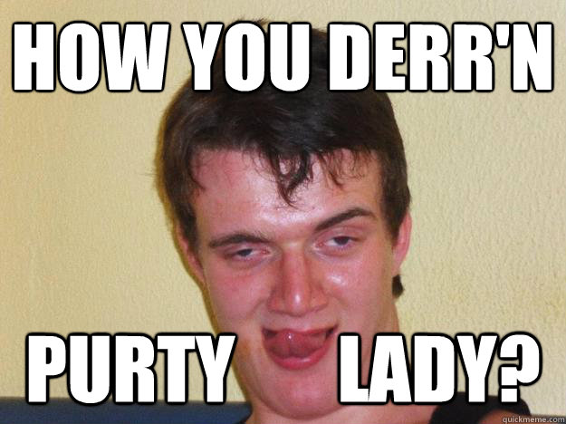 How you derr'n Purty       Lady? - How you derr'n Purty       Lady?  Misc