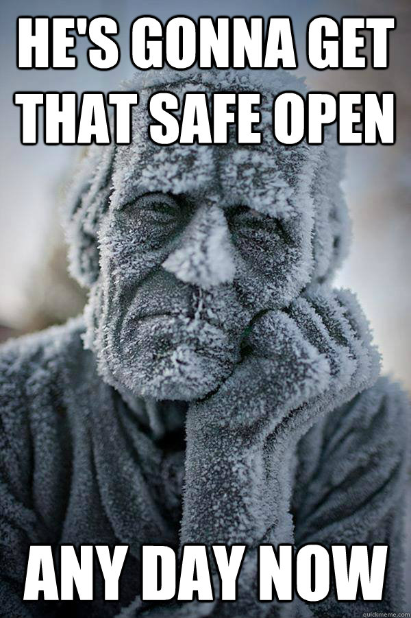 he's gonna get that safe open any day now  Frozen statue