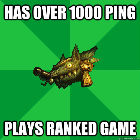 HAS OVER 1000 PING PLAYS RANKED GAME - HAS OVER 1000 PING PLAYS RANKED GAME  Bad LoL Player