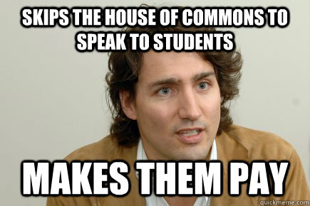 Skips the House of Commons to speak to students makes them pay  