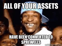 All of your assets  have been converted to sprewells - All of your assets  have been converted to sprewells  Leprechaun Ledell