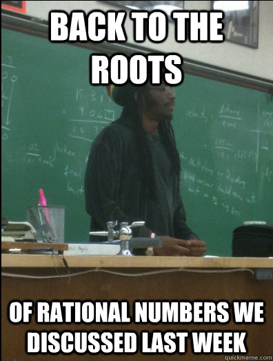 back to the roots of rational numbers we discussed last week  Rasta Science Teacher