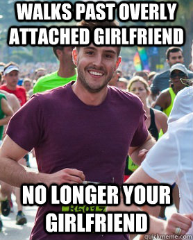 Walks Past Overly Attached Girlfriend No Longer Your Girlfriend  Ridiculously photogenic guy