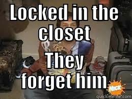 LOCKED IN THE CLOSET THEY FORGET HIM Misc