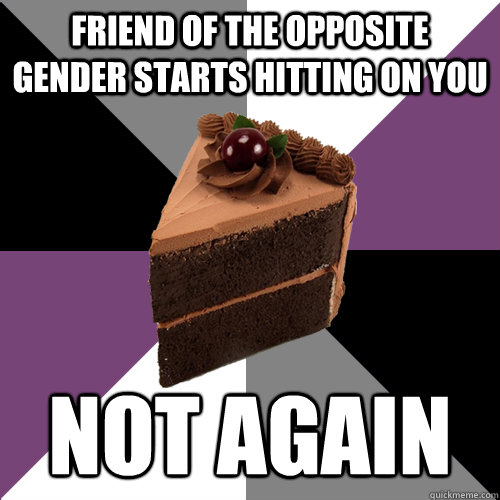 friend of the opposite gender starts hitting on you not again - friend of the opposite gender starts hitting on you not again  Asexual Cake