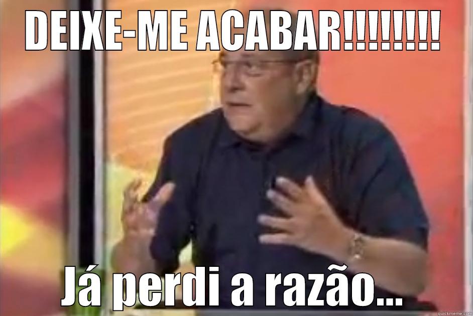 Let me finish! - DEIXE-ME ACABAR!!!!!!!! JÁ PERDI A RAZÃO... Misc