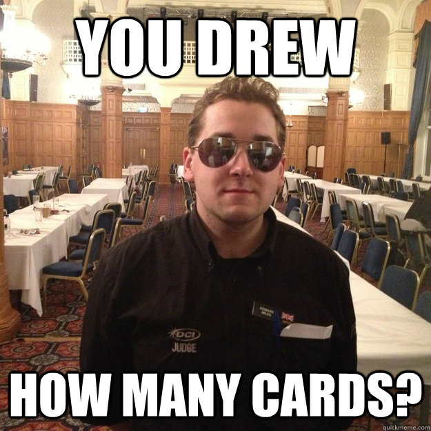 You drew How many cards?  