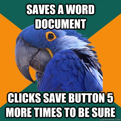 Saves a word document clicks save button 5 more times to be sure - Saves a word document clicks save button 5 more times to be sure  Paranoid Parrot