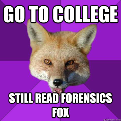 go to college still read forensics fox  Forensics Fox