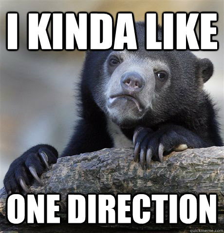 I kinda like One Direction - I kinda like One Direction  Confession Bear