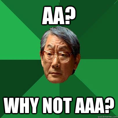 AA? Why not AAA?  High Expectations Asian Father