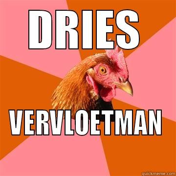 U fucking with me? - DRIES VERVLOETMAN Anti-Joke Chicken