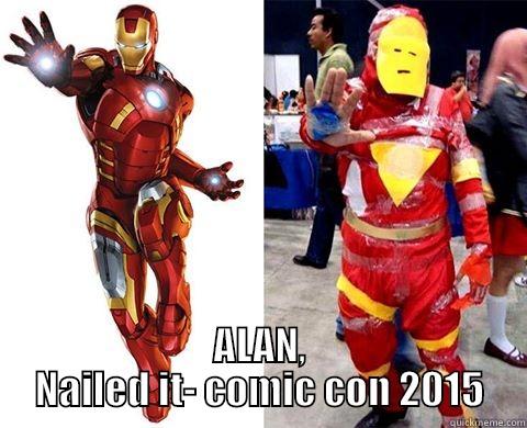  ALAN, NAILED IT- COMIC CON 2015 Misc