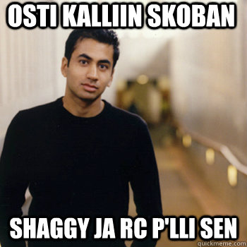 Osti kalliin skoban Shaggy ja RC p'lli sen  Straight A Stoner