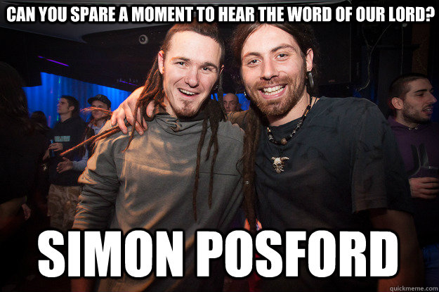 Can you spare a moment to hear the word of our lord? Simon posford  Cool Psytrance Bros