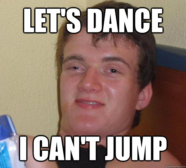 Let's dance I can't jump  10 Guy