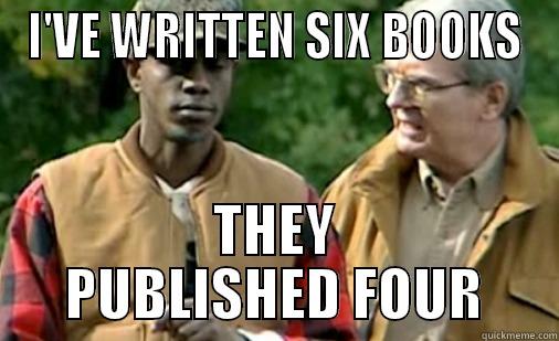 clayton bigsby - I'VE WRITTEN SIX BOOKS THEY PUBLISHED FOUR Misc