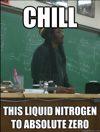 CHILL This liquid nitrogen to absolute zero - CHILL This liquid nitrogen to absolute zero  Rasta Science Teacher