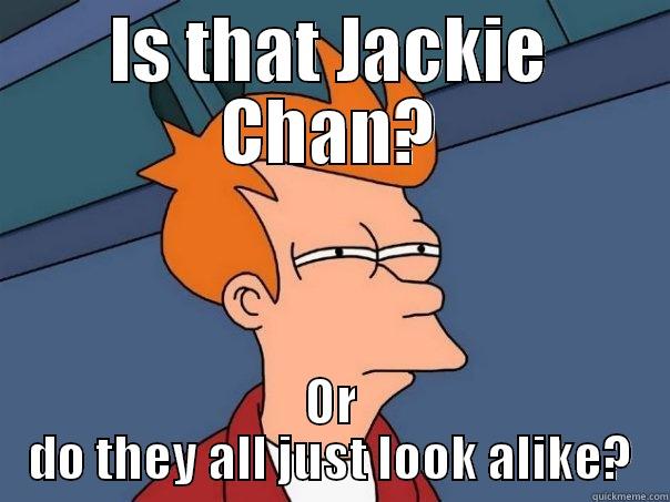 IS THAT JACKIE CHAN? OR DO THEY ALL JUST LOOK ALIKE? Futurama Fry