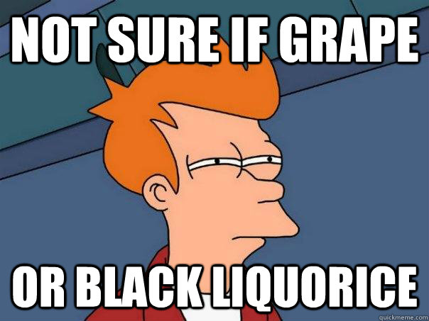 Not sure if grape Or black liquorice - Not sure if grape Or black liquorice  Futurama Fry