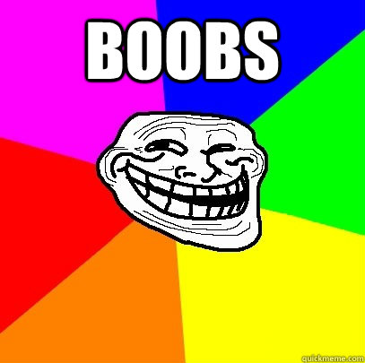 BOOBS   Troll Face