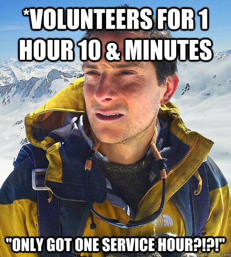 *volunteers for 1 hour 10 & minutes 