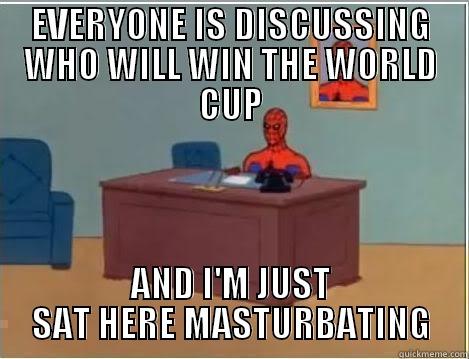 EVERYONE IS DISCUSSING WHO WILL WIN THE WORLD CUP AND I'M JUST SAT HERE MASTURBATING Spiderman Desk