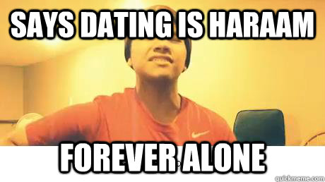 Says Dating is Haraam forever Alone - Says Dating is Haraam forever Alone  Crazy Indian