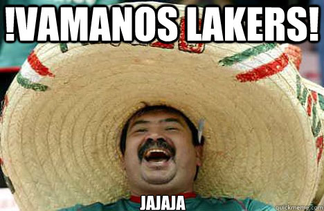 !Vamanos Lakers! jajaja  Merry mexican