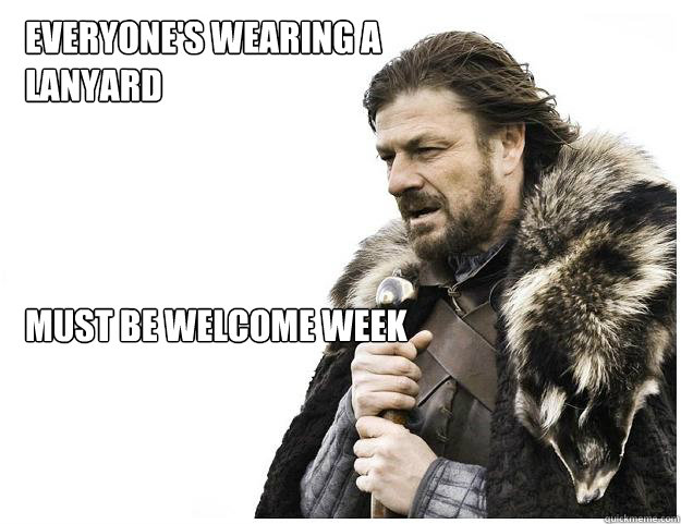 Everyone's wearing a lanyard




Must be Welcome week  Imminent Ned