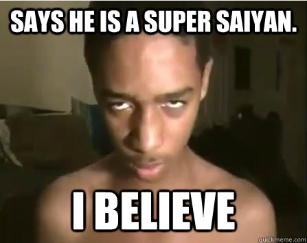 Says he is a Super saiyan. I believe  