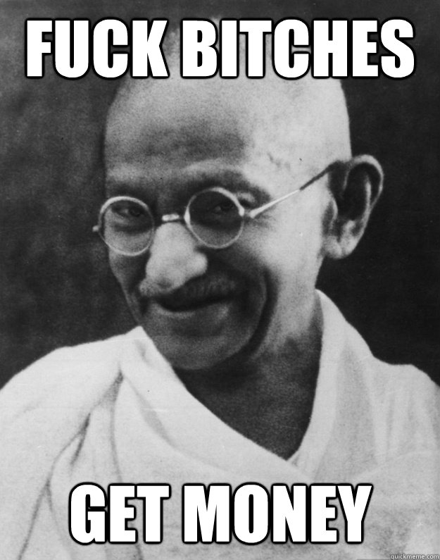 Fuck Bitches Get money  