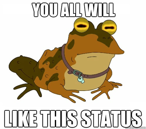 You all will Like this status  Hypnotoad