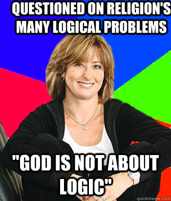 Questioned on religion's many logical problems 