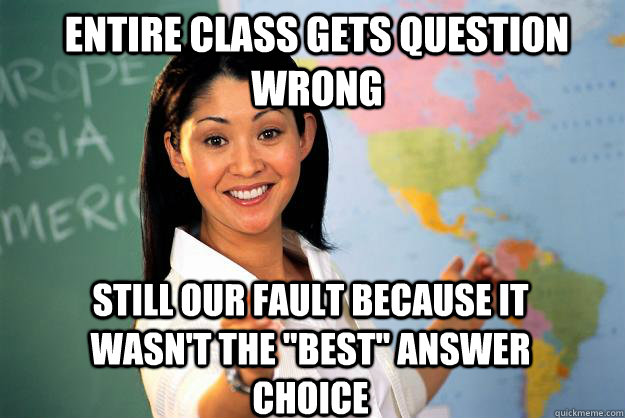 Entire class gets question wrong still our fault because it wasn't the 