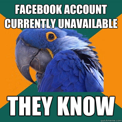 facebook account currently unavailable they know  