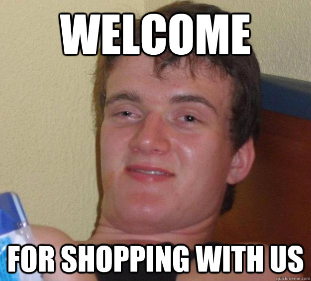 welcome for shopping with us  10 Guy