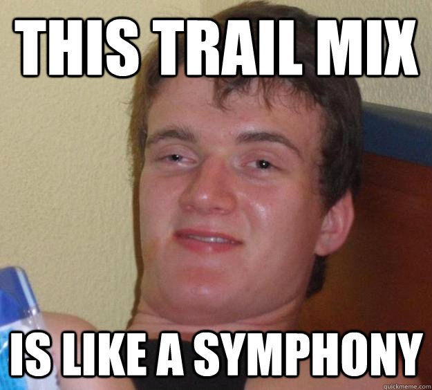 THIS TRAIL MIX IS LIKE A SYMPHONY - THIS TRAIL MIX IS LIKE A SYMPHONY  10 Guy