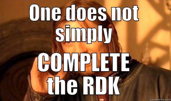 ONE DOES NOT SIMPLY COMPLETE THE RDK Boromir