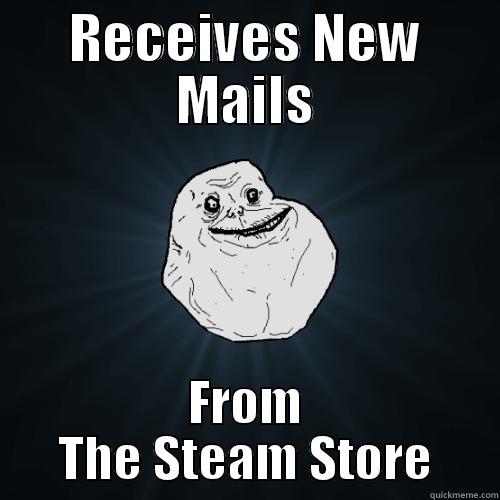 Them Discounts - RECEIVES NEW MAILS FROM THE STEAM STORE Forever Alone