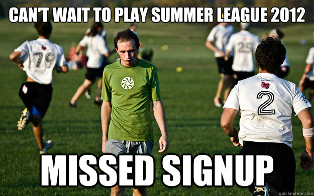 Can't wait to play Summer League 2012 missed signup  