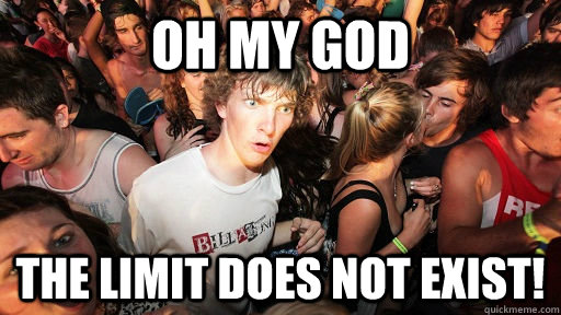 Oh my god The limit does not exist!  Sudden Clarity Clarence