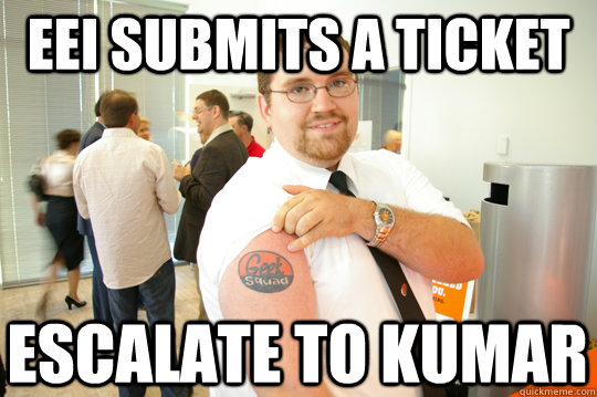 EEI submits a ticket Escalate to Kumar  GeekSquad Gus