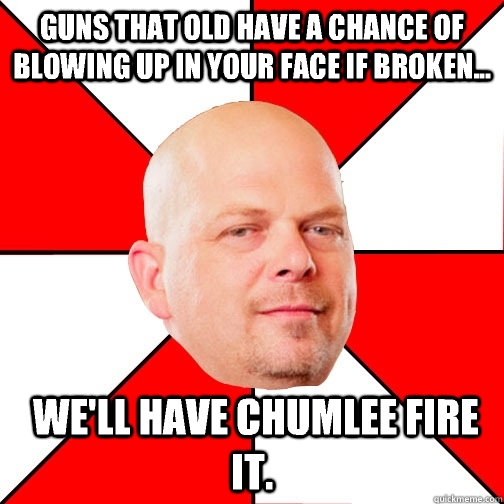 Guns that old have a chance of blowing up in your face if broken...  We'll have ChumLee fire it.   Pawn Star