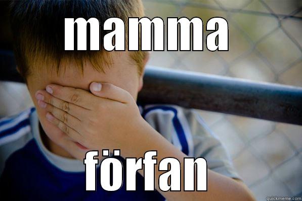 horse shit - MAMMA FÖRFAN Confession kid