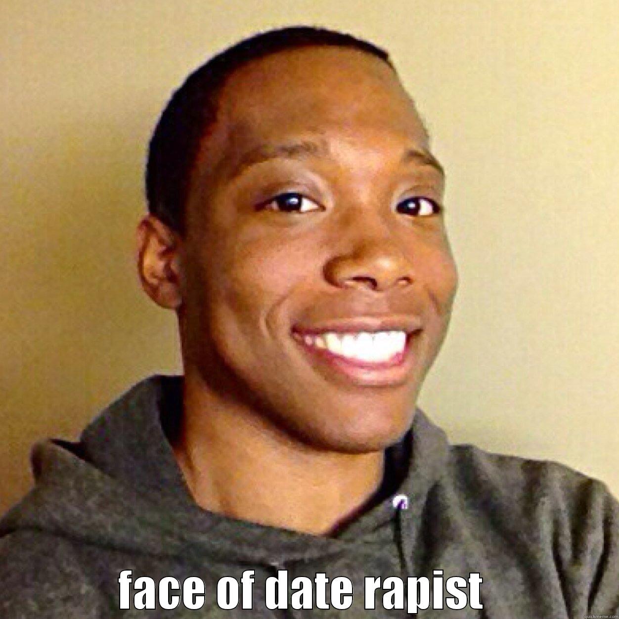 Face of Date Rapist  -  FACE OF DATE RAPIST  Misc