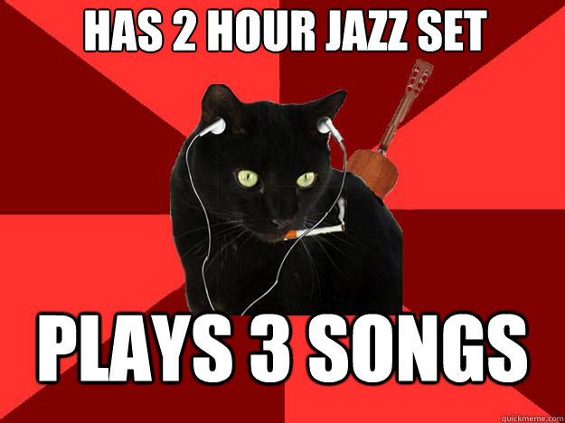 has 2 hour jazz set plays 3 songs  Berklee Cat