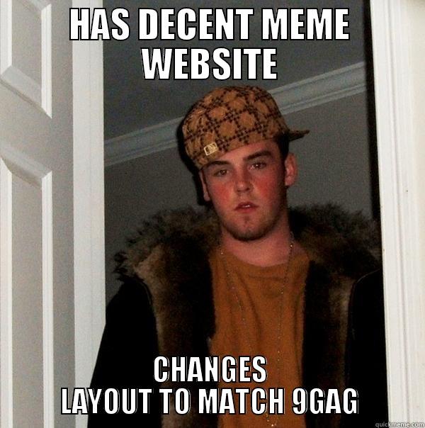 HAS DECENT MEME WEBSITE CHANGES LAYOUT TO MATCH 9GAG Scumbag Steve